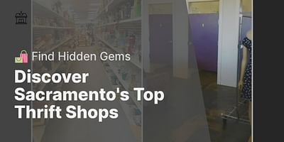 Discover Sacramento's Top Thrift Shops - 🛍️ Find Hidden Gems