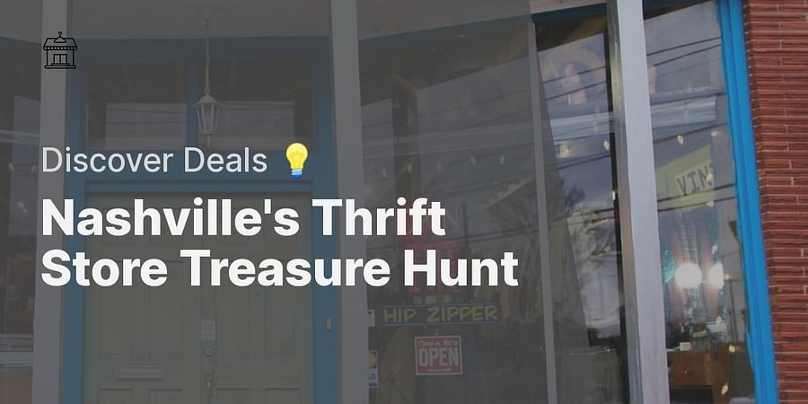 Nashville's Thrift Store Treasure Hunt - Discover Deals 💡