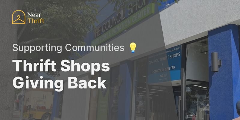 Thrift Shops Giving Back - Supporting Communities 💡