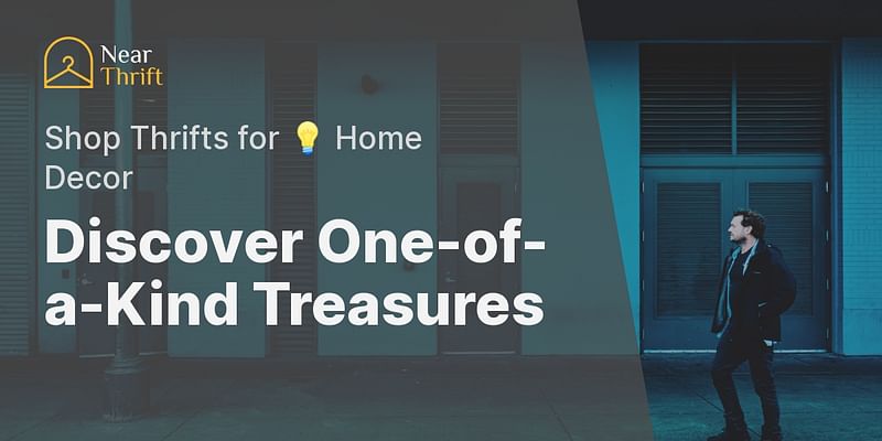 Discover One-of-a-Kind Treasures - Shop Thrifts for 💡 Home Decor