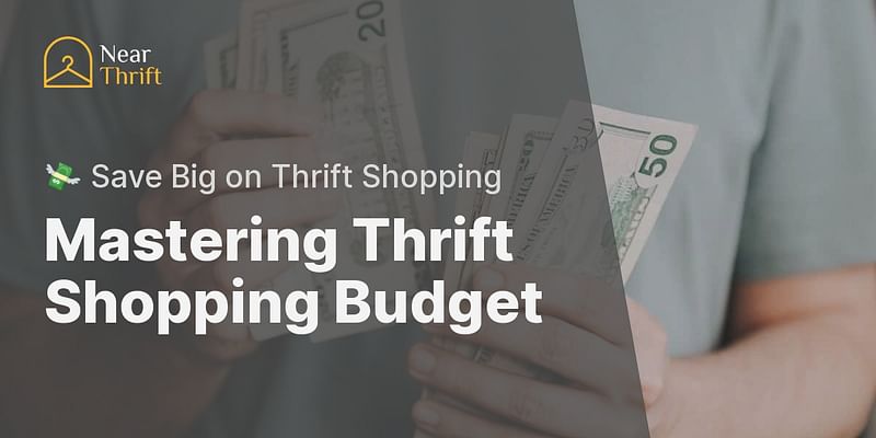 Mastering Thrift Shopping Budget - 💸 Save Big on Thrift Shopping