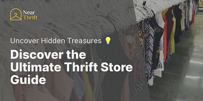Discover the Ultimate Thrift Store Guide - Uncover Hidden Treasures 💡