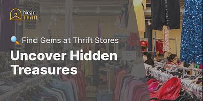 Uncover Hidden Treasures - 🔍 Find Gems at Thrift Stores