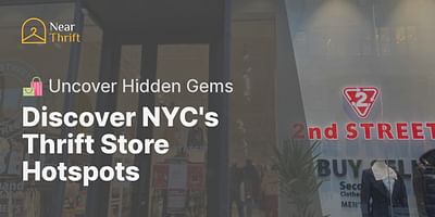 Discover NYC's Thrift Store Hotspots - 🛍️ Uncover Hidden Gems