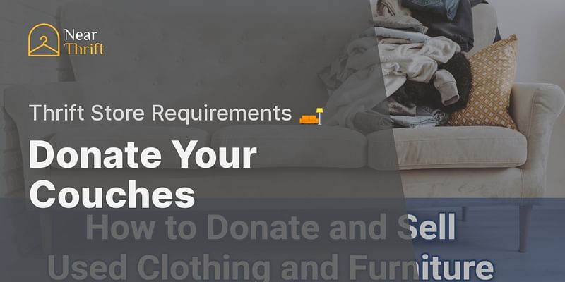 Donate Your Couches - Thrift Store Requirements 🛋️