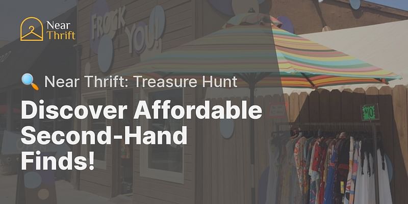 Discover Affordable Second-Hand Finds! - 🔍 Near Thrift: Treasure Hunt