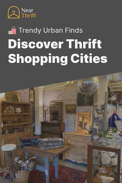 Discover Thrift Shopping Cities - 🛍️ Trendy Urban Finds