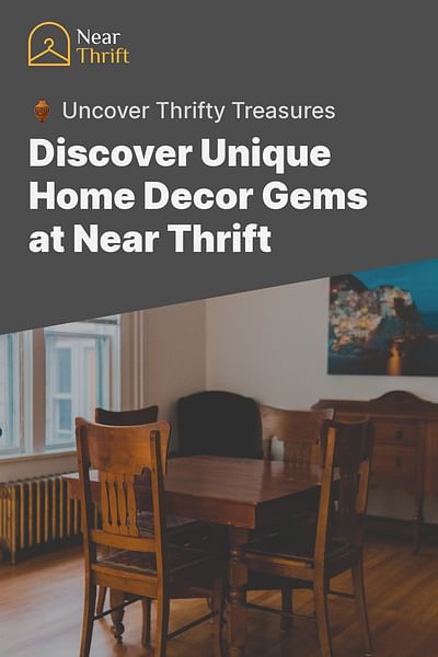 Discover Unique Home Decor Gems at Near Thrift - 🏺 Uncover Thrifty Treasures