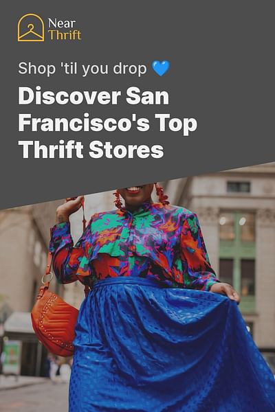 Discover San Francisco's Top Thrift Stores - Shop 'til you drop 💙