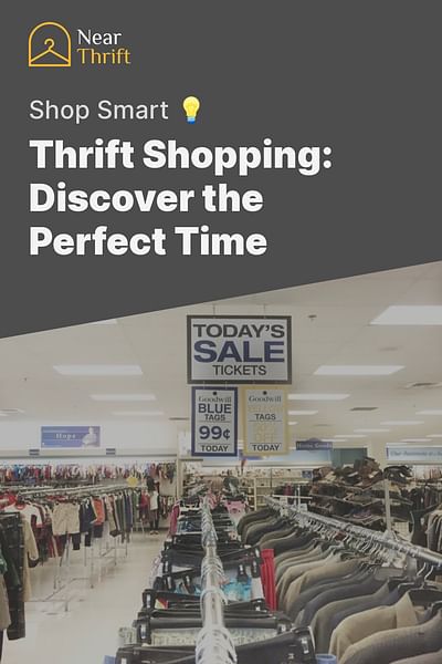 Thrift Shopping: Discover the Perfect Time - Shop Smart 💡