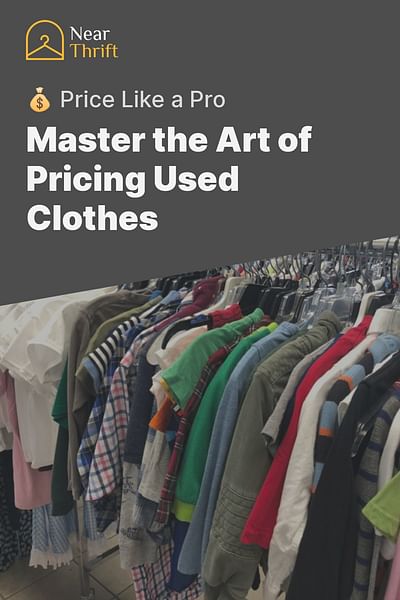 Master the Art of Pricing Used Clothes - 💰 Price Like a Pro