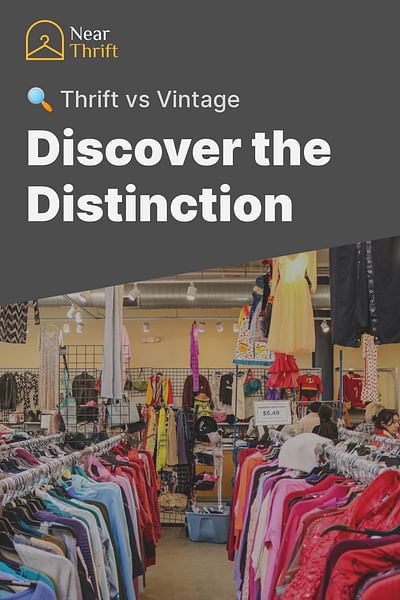 Discover the Distinction - 🔍 Thrift vs Vintage