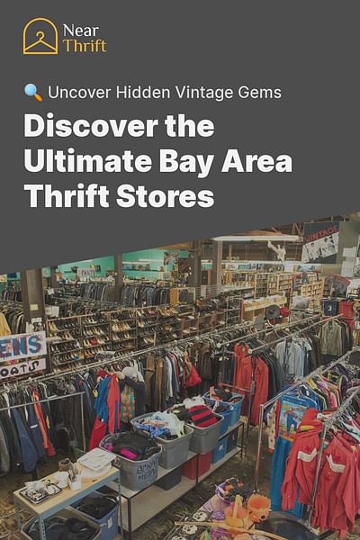 Discover the Ultimate Bay Area Thrift Stores - 🔍 Uncover Hidden Vintage Gems