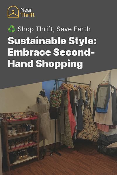Sustainable Style: Embrace Second-Hand Shopping - ♻️ Shop Thrift, Save Earth